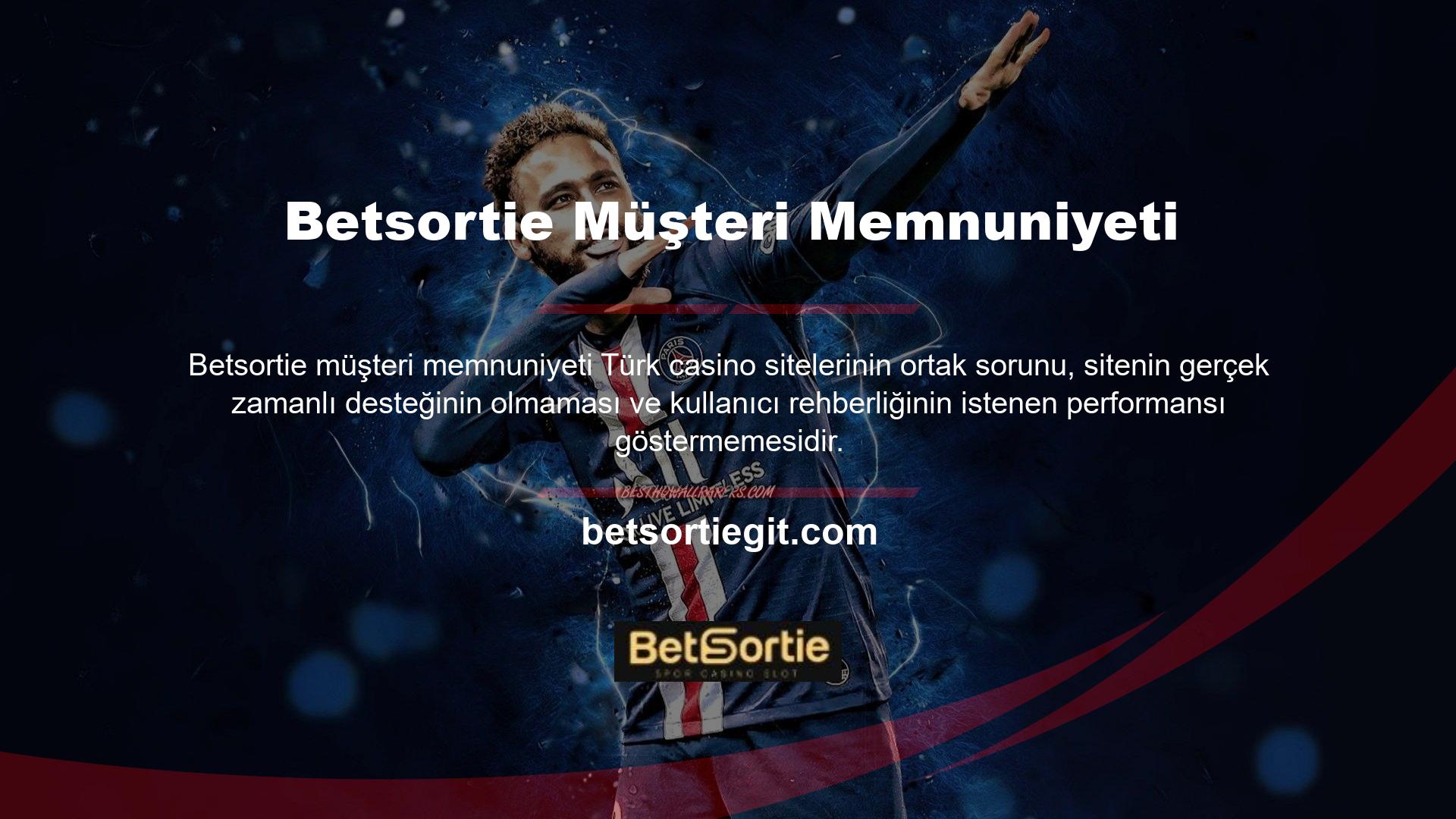 Betsortie, müşteri hizmetleri ekibiyle bu sorunu başarıyla çözdü