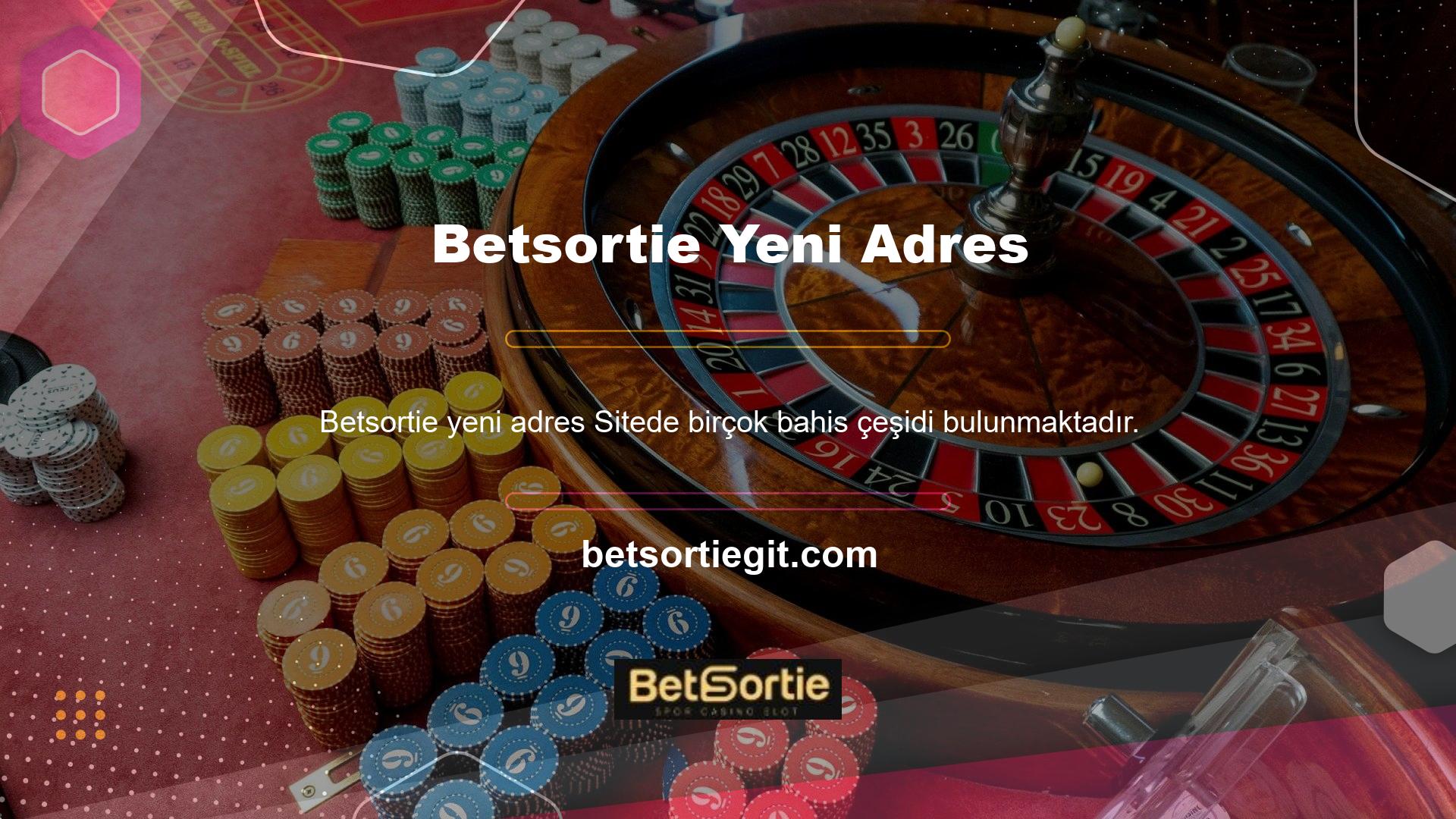 Tüm spor bahisleri, poker, Betsortie Canlı Casino ve bingo bahisleri mevcuttur